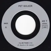 7inch Vinyl Single - Pet Wilker - I'll Be There