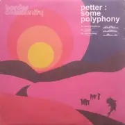 12inch Vinyl Single - Petter - Some Polyphony
