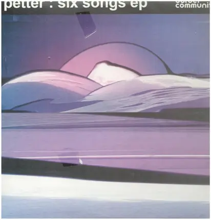 Petter - Six Songs EP