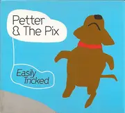 CD - Petter & The Pix - Easily Tricked - Digipack