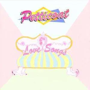 Petticoat - Love Songs