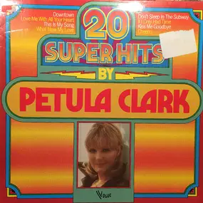 Petula Clark - 20 Super Hits by Petula Clark