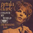 7inch Vinyl Single - Petula Clark - Colour My World