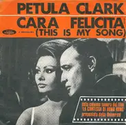 Petula Clark - Cara Felicita' (This Is My Song)