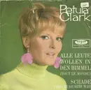 7inch Vinyl Single - Petula Clark - Alle Leute Wollen In Den Himmel / Schade