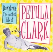 CD - Petula Clark - Downtown: The Greatest Hits Of Petula Clark
