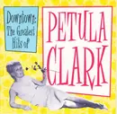 CD - Petula Clark - Downtown: The Greatest Hits Of Petula Clark