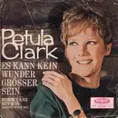 7inch Vinyl Single - Petula Clark - Es Kann Kein Wunder Grösser Sein