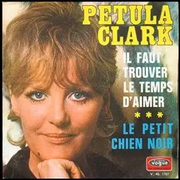 Petula Clark - Il Faut Trouver Le Temps D'aimer / Le Petit Chien Noir