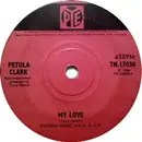 7inch Vinyl Single - Petula Clark - My Love - Solid Centre