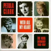 Double CD - Petula Clark - With All My Heart · The Nixa Anthology 1956-1959 - Mono