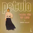 7inch Vinyl Single - Petula Clark - Thank You My Lord / Swiss Valley
