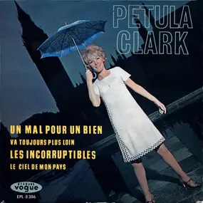 Petula Clark - Un Mal Pour Un Bien / Les Incorruptibles