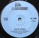 7inch Vinyl Single - Petula Clark - Kiss Me Goodbye - Solid center