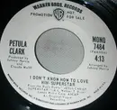 7inch Vinyl Single - Petula Clark - I Don't Know How To Love Him/Superstar