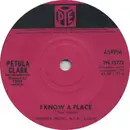 7inch Vinyl Single - Petula Clark - I Know A Place