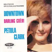 7'' - Petula Clark - Downtown / Darling Chèri