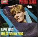 7'' - Petula Clark - Happy Heart / Love Is The Only Thing