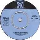 7'' - Petula Clark - Kiss Me Goodbye / I've Got Love Going For Me