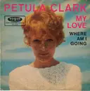 7'' - Petula Clark - My Love