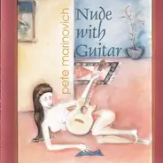 Pete Marinovich - Nude With Guitar