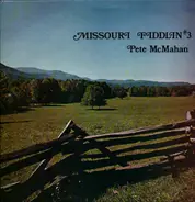 Pete McMahan - Missouri Fiddlin No. 3