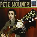 7inch Vinyl Single - Pete Molinari - One Stolen Moment E.P. - Ltd