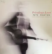 Pete Morton - Frivolous Love