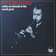 LP - Pete Allen - while we danced at the mardi gras