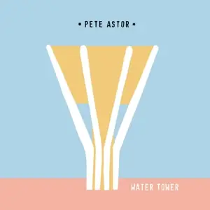 PETE ASTOR - Water Tower
