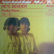 Pete Bender, Pete Wyoming Bender - Funky Fever / City Life