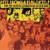 Pete Brown & Piblokto! - The Art School Dance Goes On Forever