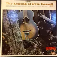 Pete Cassell - The Legend Of Pete Cassell
