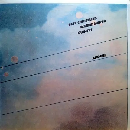 Pete Christlieb / Warne Marsh Quintet - Apogee
