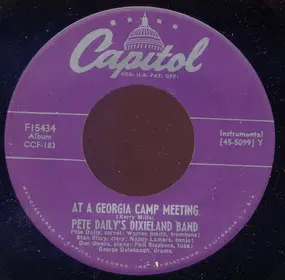 Pete Daily's Dixieland Band - At A Georgia Camp Meeting / When The Saints Go Marching In