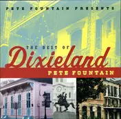 Pete Fountain - Pete Fountain Presents The Best Of Dixieland: Pete Fountain