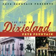 Pete Fountain - Pete Fountain Presents The Best Of Dixieland: Pete Fountain