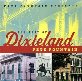 Pete Fountain - Pete Fountain Presents The Best Of Dixieland: Pete Fountain