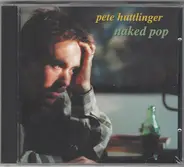 Pete Huttlinger - Naked Pop