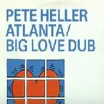 Pete Heller - Atlanta / Big Love Dub