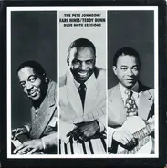 Pete Johnson / Earl Hines / Teddy Bunn - The Pete Johnson / Earl Hines / Teddy Bunn Blue Note Sessions