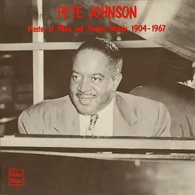 Pete Johnson - Master Of Blues And Boogie Woogie 1904-1967