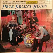 Pete Kelly And His Big Seven , The Tuxedo Band , Albert's Radioland Piano - Pete Kelly's Blues (The Authentic Music From The Television Production)
