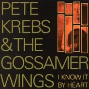 Pete Krebs & The Gossamer Wings - I Know It By Heart