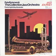 Pete Petersen & The Collection Jazz Orchestra Featuring Ashley Alexander - Jazz Journey