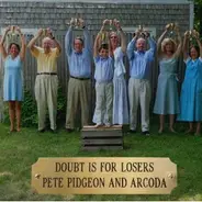 Pete Pidgeon And Arcoda - Doubt Is For Losers