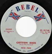 Pete Pike - Cotton Dice / Making Love To A Stranger