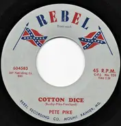 Pete Pike - Cotton Dice / Making Love To A Stranger