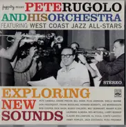 Pete Rugolo Orchestra Featuring West Coast Jazz All-Stars - Exploring New Sounds