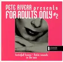 CD - Pete Rivera - For Adults Only #2